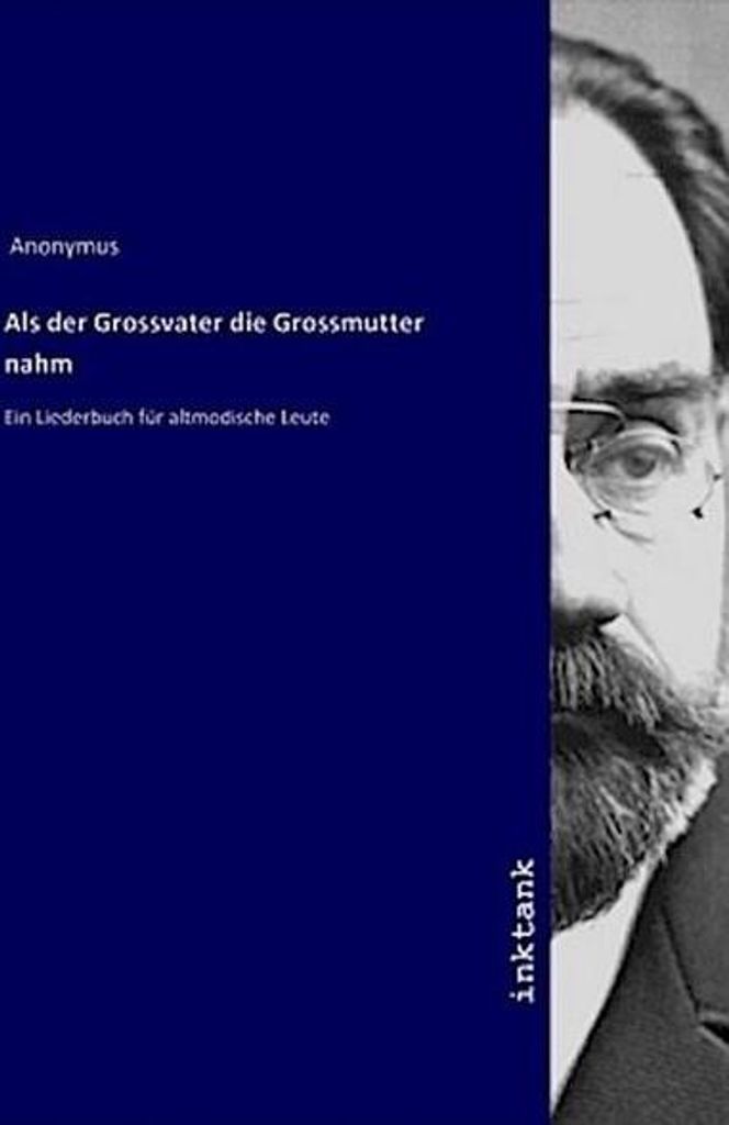 Als der Grossvater die Grossmutter nahm