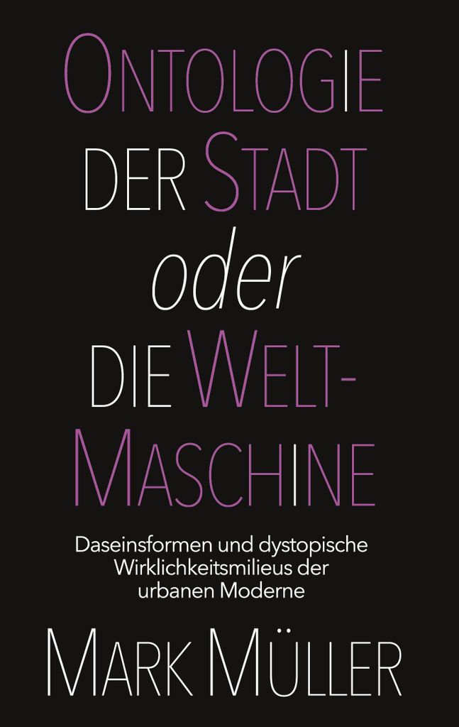 Ontologie der Stadt oder die Weltmaschine