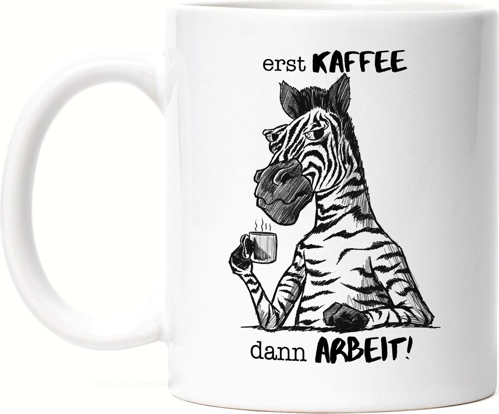 Erst Kaffee Dann Arbeit Tasse Kein Morgenmensch Morgenmuffel Büro Kollegen Zebra Geschenk
