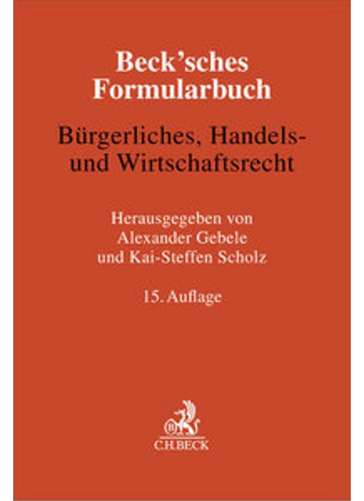 Beck'sches Formularbuch Bürgerliches, Handels- und Wirtschaftsrecht