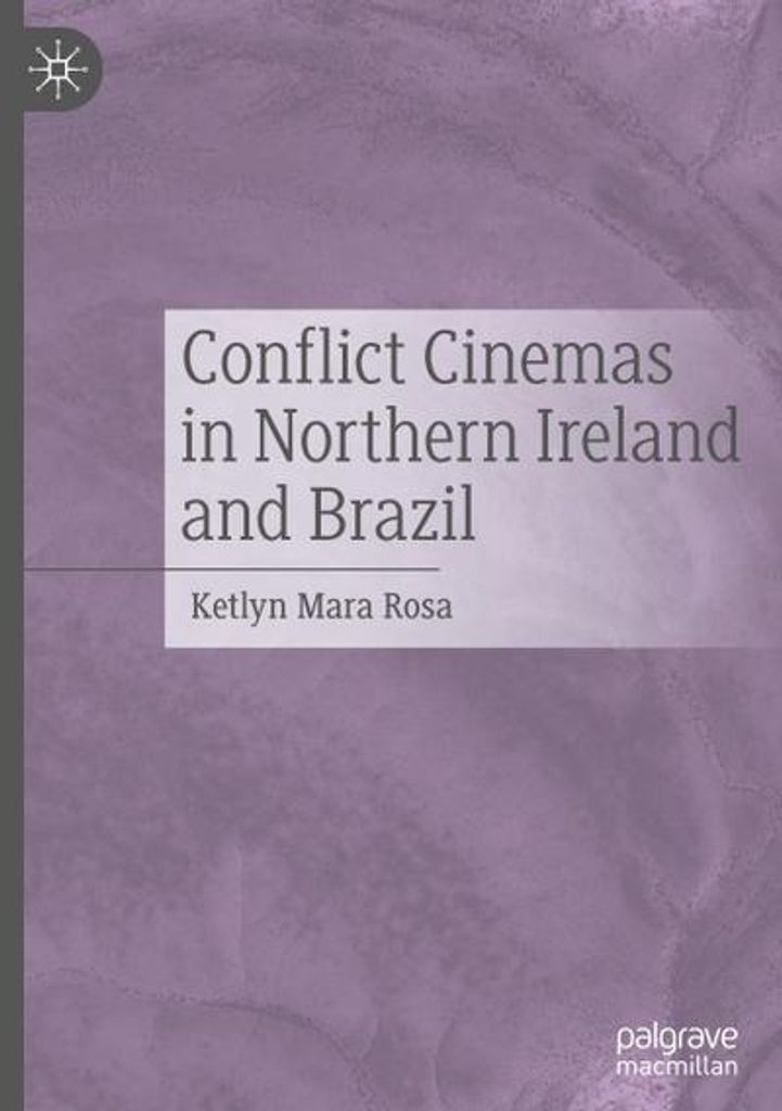 Conflict Cinemas in Northern Ireland and Brazil