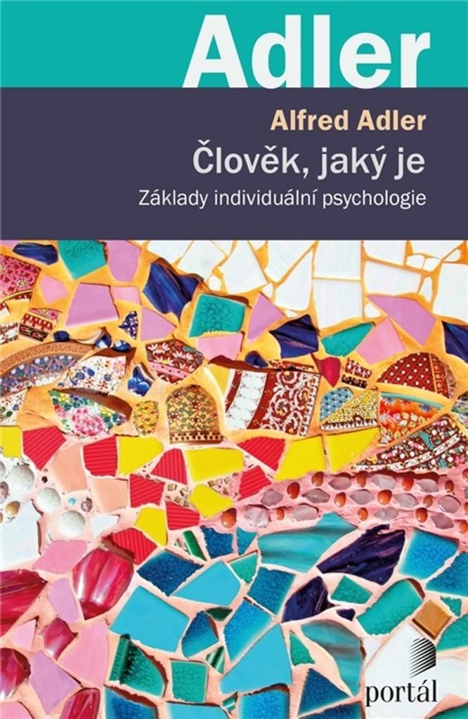 Člověk, jaký je - Základy individuální psychologie (Adler Alfred)