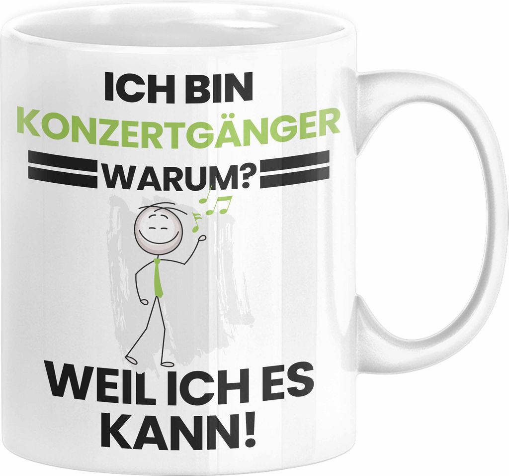 Konzertgänger Geschenk Tasse Lustiger Spruch Ich Bin Konzertgänger Warum Weil Ich Es Kann Geschenkidee Bester Konzertgänger Geburtstag Kaffee-Be...