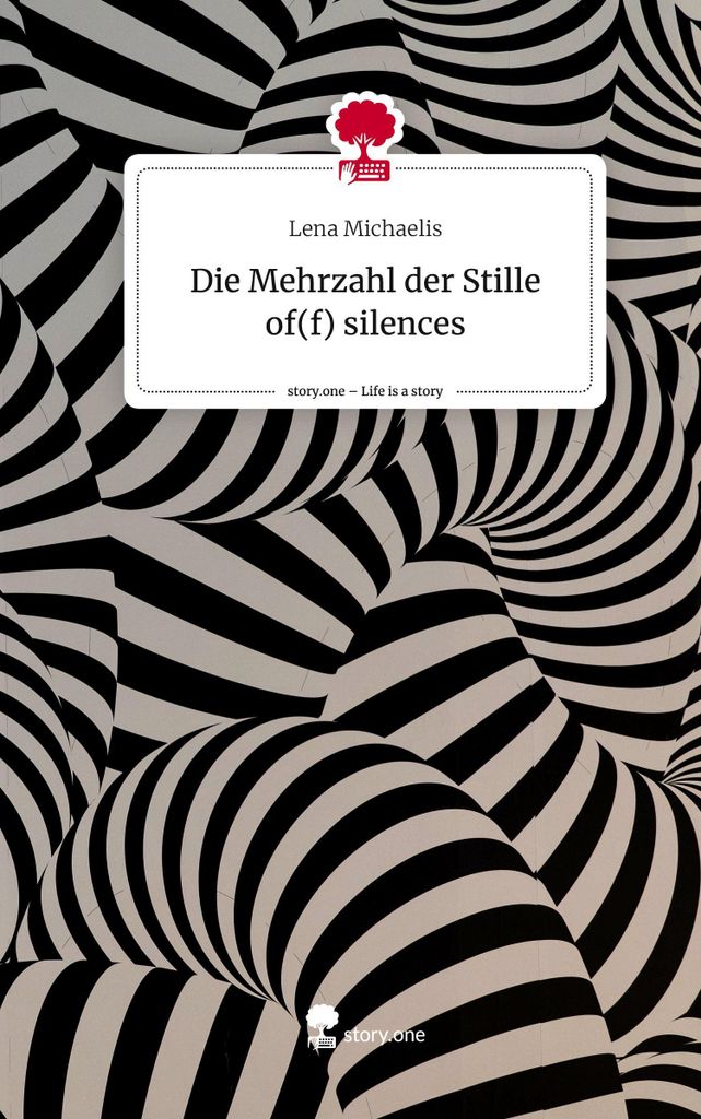 Die Mehrzahl der Stille of(f) silences. Life is a Story - story.one