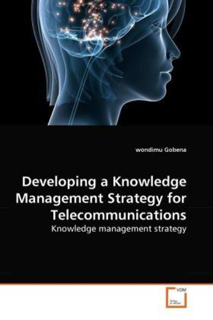 Gobena, w: Developing a Knowledge Management Strategy for Te