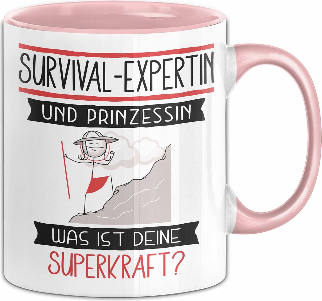 Survival-Expertin Und Prinzessin Tasse Geschenk Für Eine Survival-Expertin Geburtstag Was Ist Deine Superkraft (Rosa)