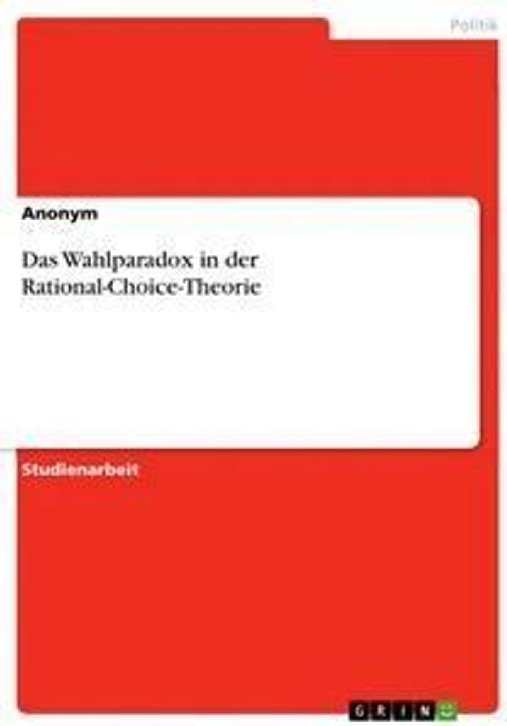 Das Wahlparadox in der Rational-Choice-Theorie