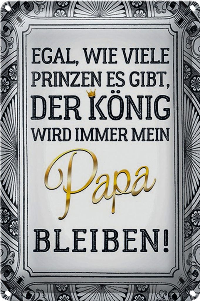 Blechschild Spruch 20x30cm egal Prinzen mein Papa der König