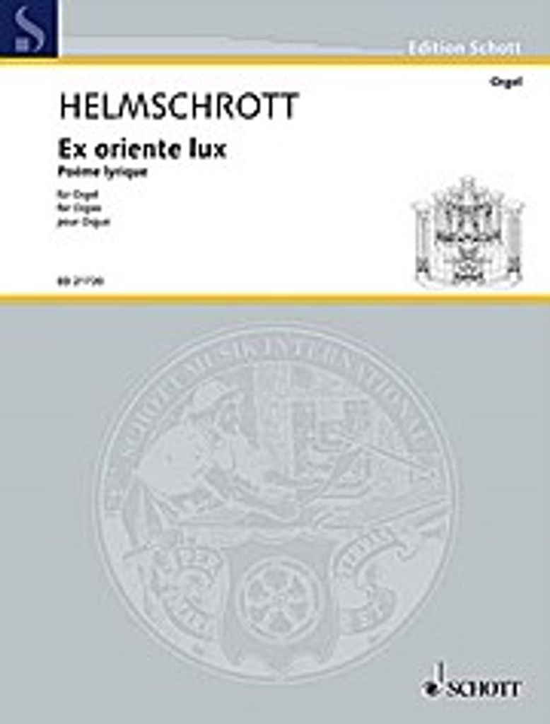 Helmschrott, R: Ex oriente lux. Orgel