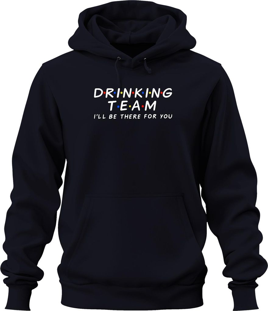 Drinking Team I'll Be There For You Friends Serienfan Party Trinkspiel Uni Hoodie Kapuzenpullover, Navy, M