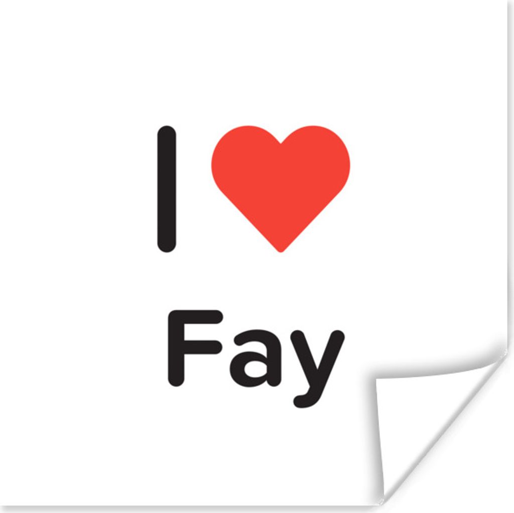 MuchoWow Poster Ich liebe - Fay - Mädchen 100x100 cm - Babyzimmer