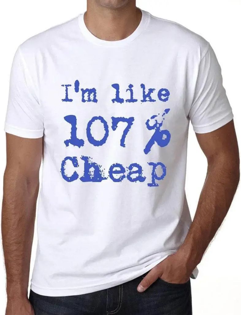 Herren Grafik T-Shirt Ich bin etwa 107% billig – I'm Like 107% Cheap – Öko-Verantwortlich Vintage Jahrgang Kurzarm Lustige Druck Geburtstag Ge...