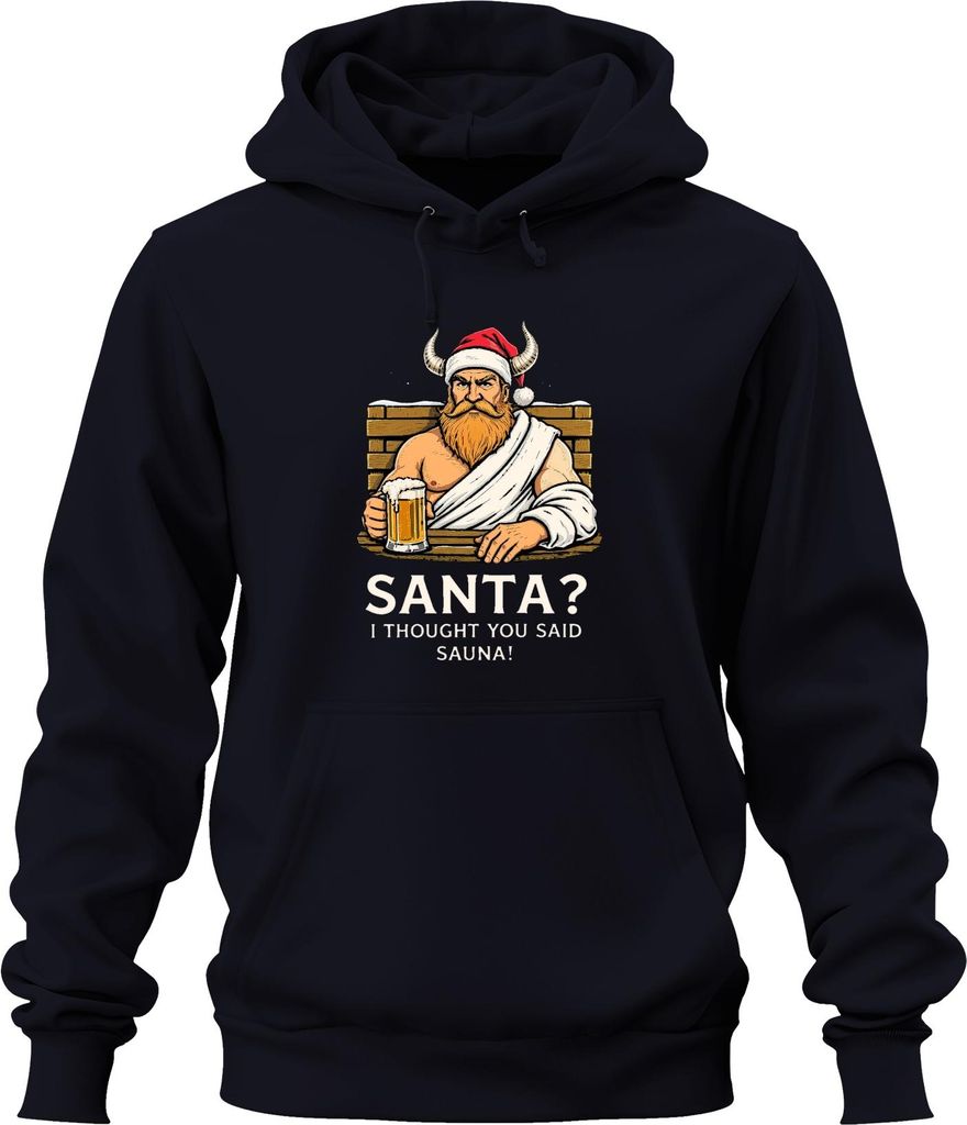 SANTA I THOUGHT YOU SAID SAUNA Wikinger Bier Bart lustig Uni Hoodie Kapuzenpullover, Navy, S