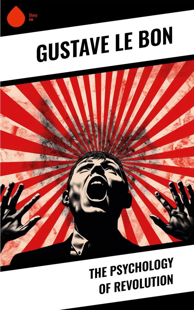 The Psychology of Revolution