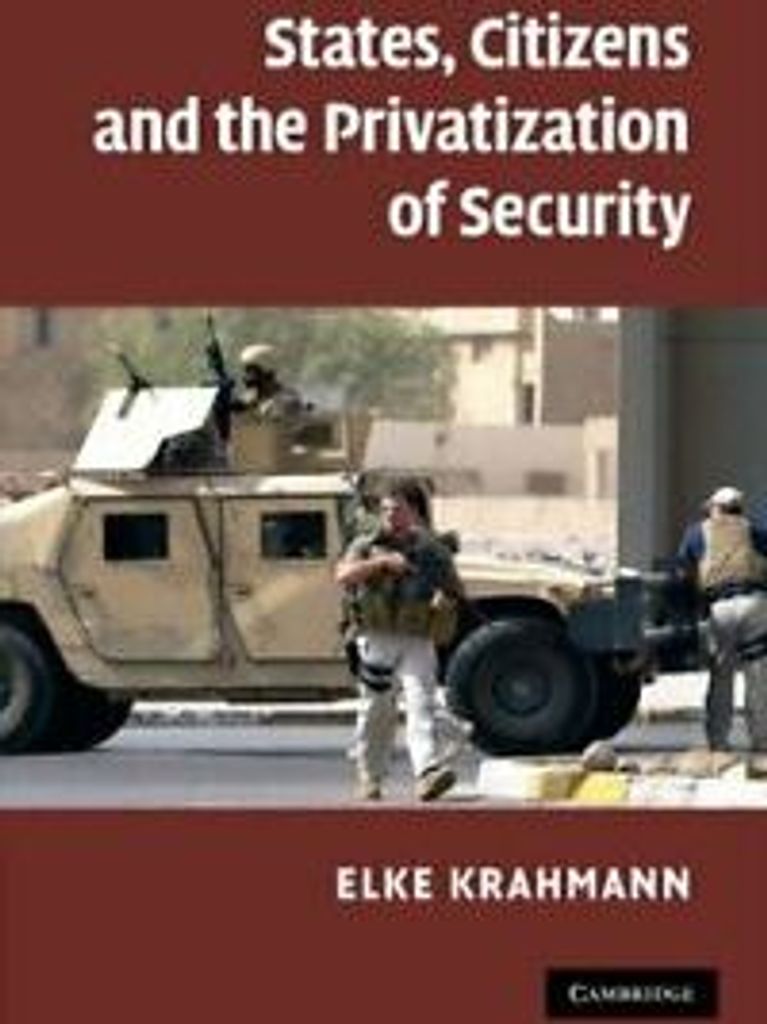 States, Citizens and the Privatisation of Security. Krahmann