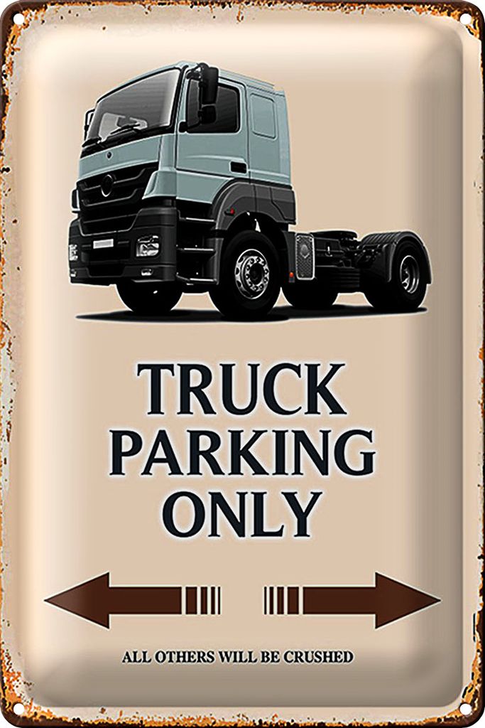Blechschild Spruch 18x12cm Truck Parking only all others