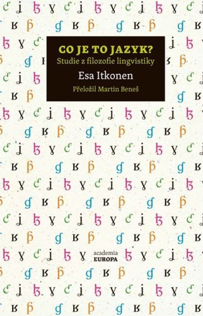 Co je to jazyk?: Studie z filozofie lingvistiky | Esa Itkonen