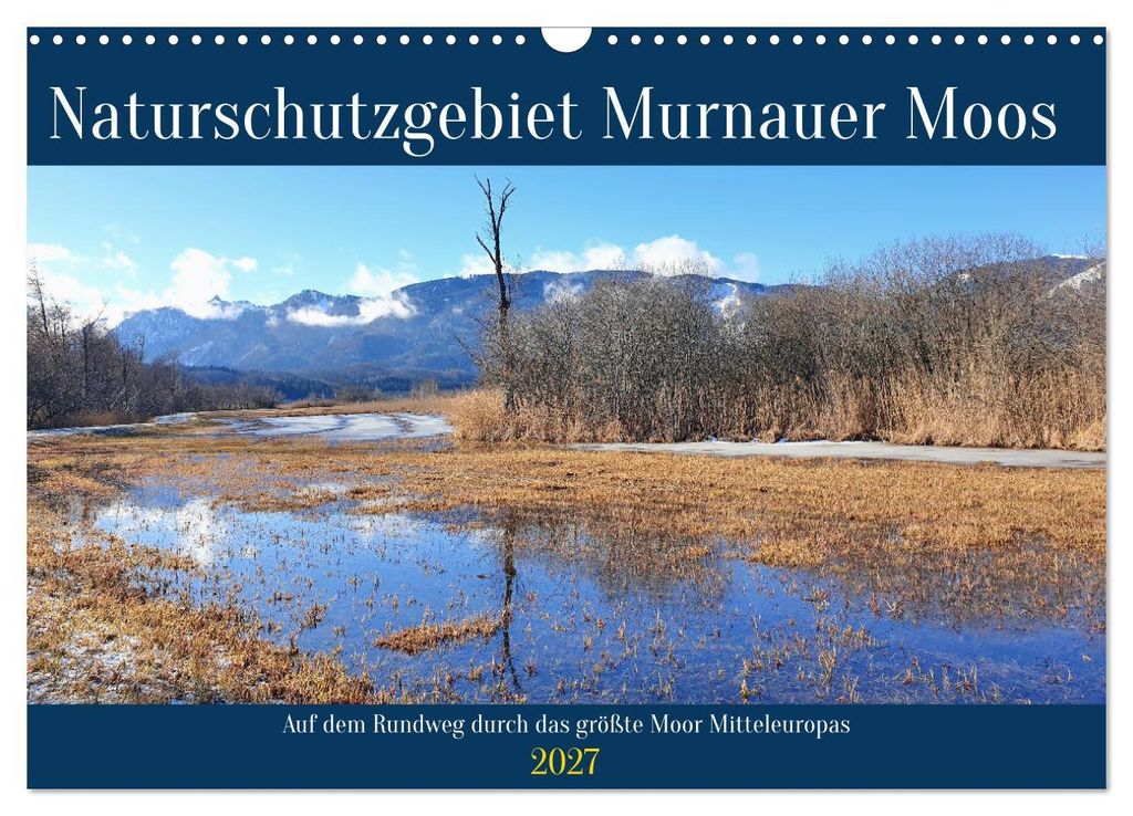 Naturschutzgebiet Murnauer Moos - Auf dem Rundweg durch das größte Moor Mitteleuropas (Wandkalender 2027 DIN A3 quer), CALVENDO Monatskalender