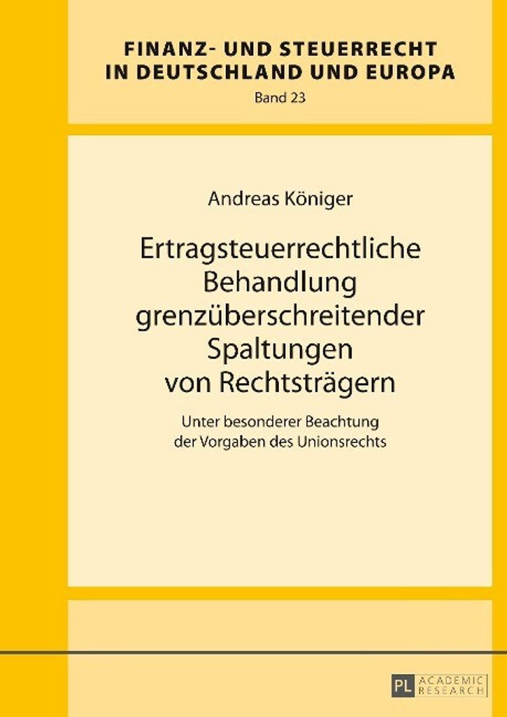 Ertragsteuerrechtliche Behandlung grenzüberschreitender Spaltungen von Rechtsträgern