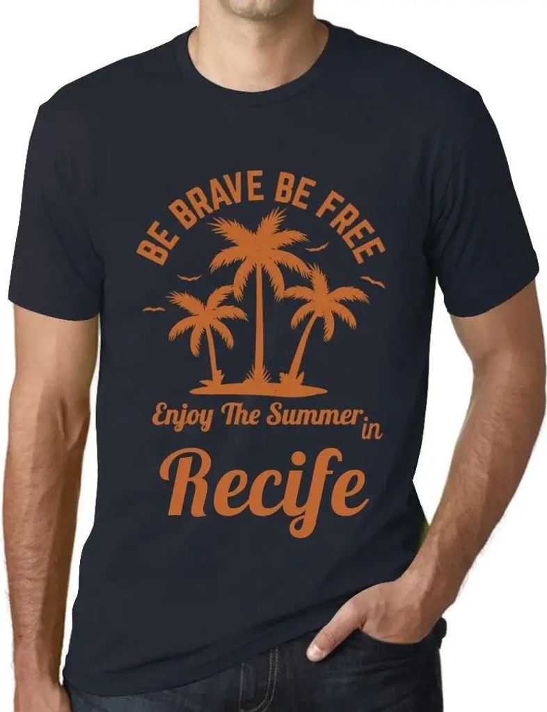 Herren Grafik T-Shirt Sei mutig sei frei genieße den Sommer in Recife – Be Brave Be Free Enjoy The Summer In Recife – Öko-Verantwortlich Vintage