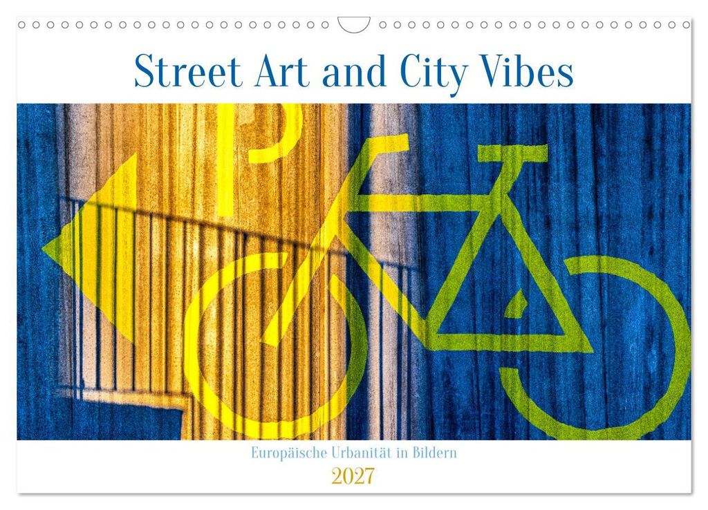Street Art and City Vibes (Wandkalender 2027 DIN A3 quer), CALVENDO Monatskalender