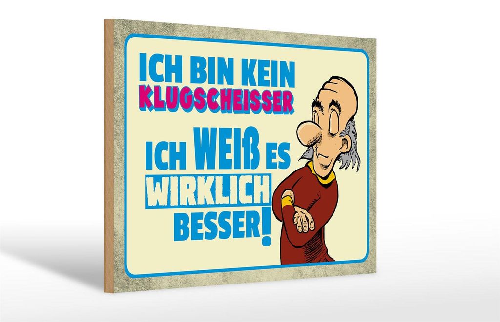 Holzschild Spruch 30x20cm bin kein Klugscheisser ich weiß