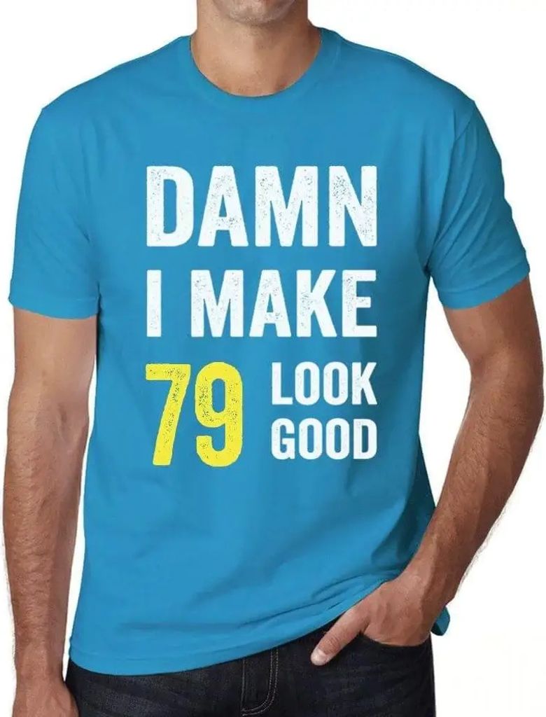 Herren Grafik T-Shirt Verdammt ich lasse 79 gut aussehen – Damn I Make 79 Look Good – Geschenk 79. Geburtstag Jahrestag 79 Jahre Jubiläum 79 J...