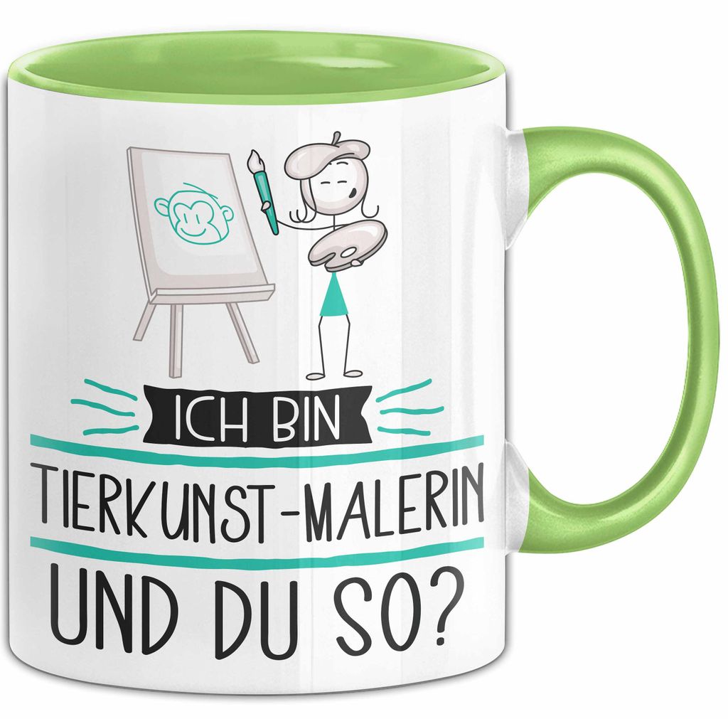 Tierkunst-Malerin Tasse Geschenk Ich Bin Tierkunst-Malerin Und Du So Geschenkidee Lustiger Spruch Becher (Grün)
