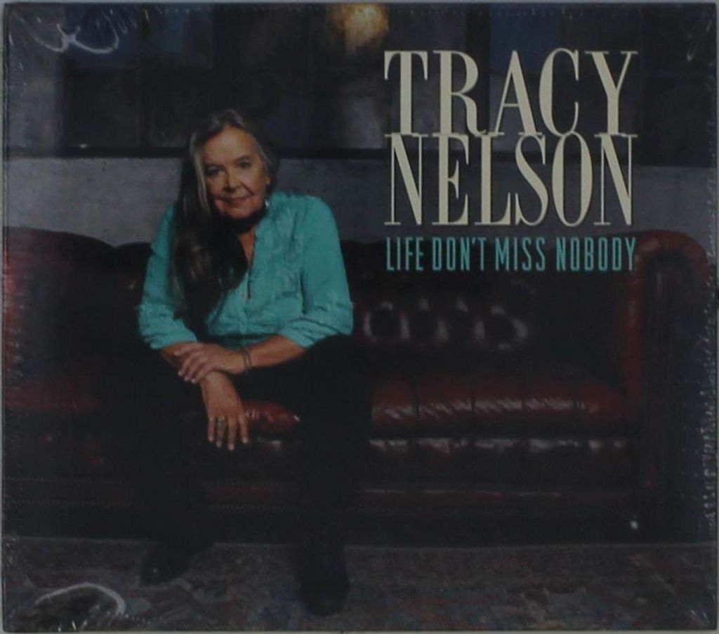 Tracy Nelson: Tracy Nelson: Life Dont Miss Nobody - - (CD / L)