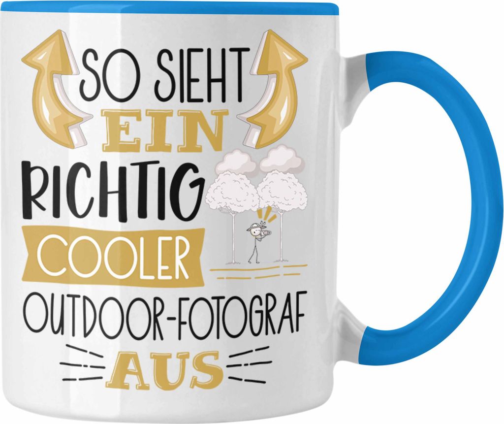 Trendation - So Sieht Ein Richtig Cooler Outdoor-Fotograf Aus Tasse Geschenk für Outdoor-Fotograf Geburtstag Geschenkdiee (Blau)