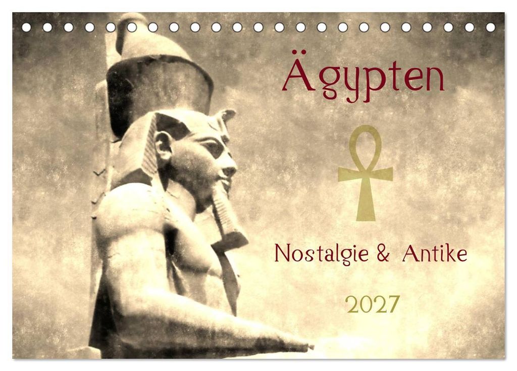 Ägypten Nostalgie & Antike 2027 (Tischkalender 2027 DIN A5 quer), CALVENDO Monatskalender