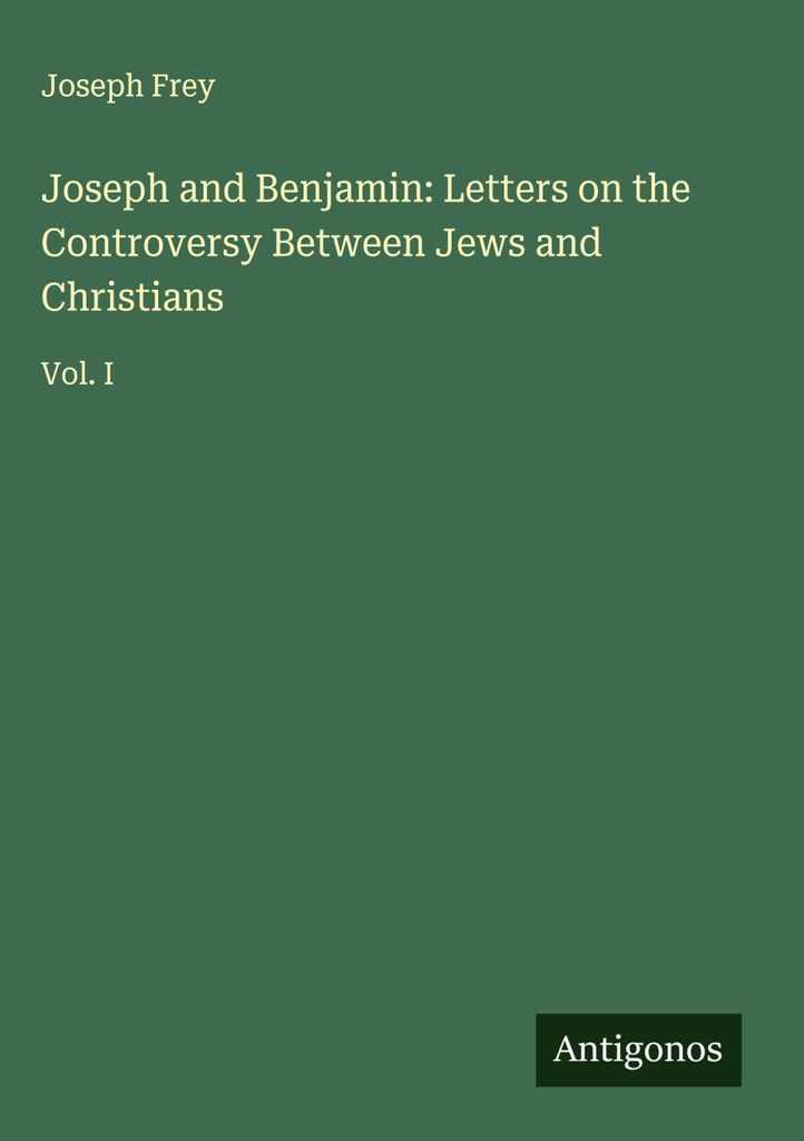 Joseph und Benjamin: Briefe über die Kontroverse zwischen Juden und Christen