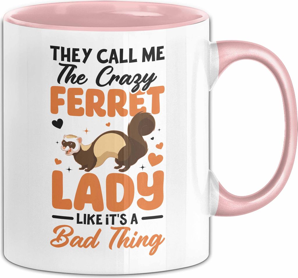 Frettchen Tasse Geschenk Frettchen-Liebhaber Geschenkidee They Call Me The Crazy Ferret Lady (Rosa)