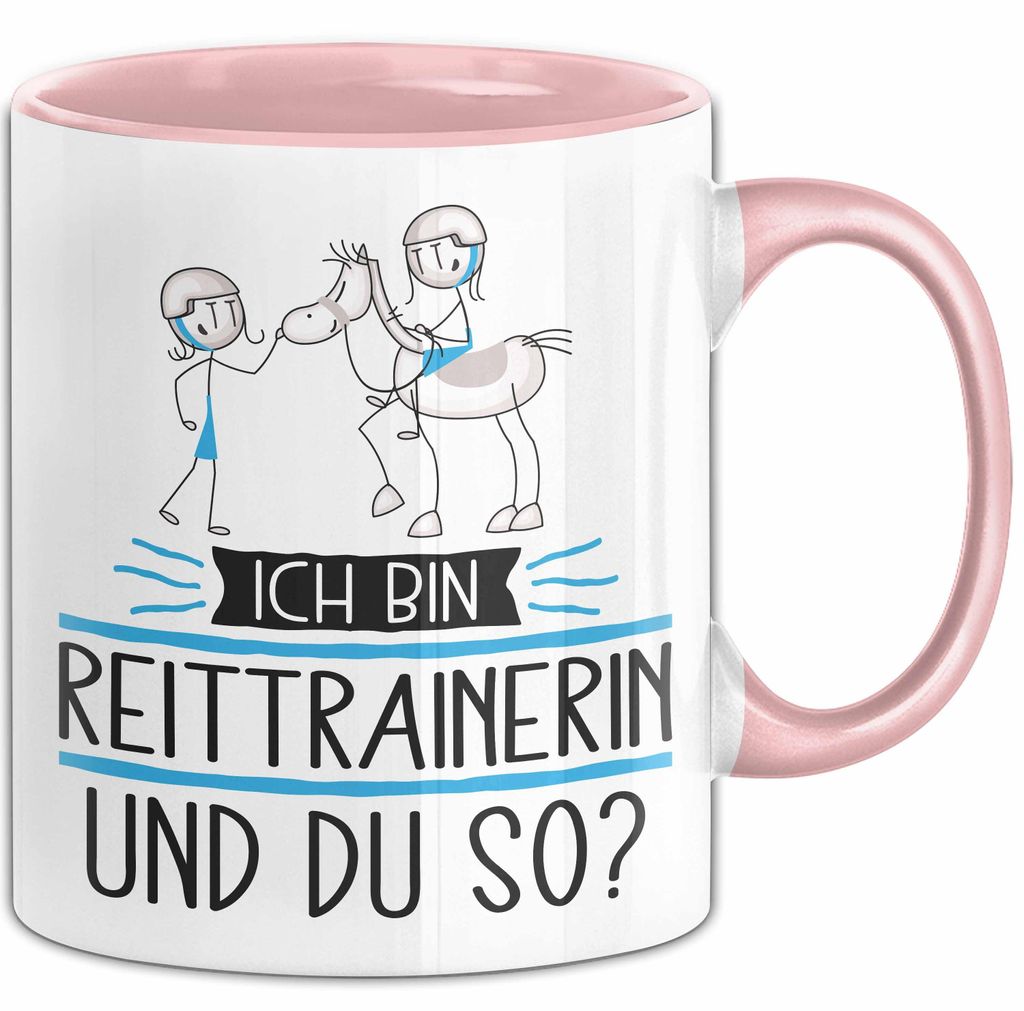 Reittrainerin Tasse Geschenk Ich Bin Reittrainerin Und Du So Geschenkidee Lustiger Spruch Becher (Rosa)