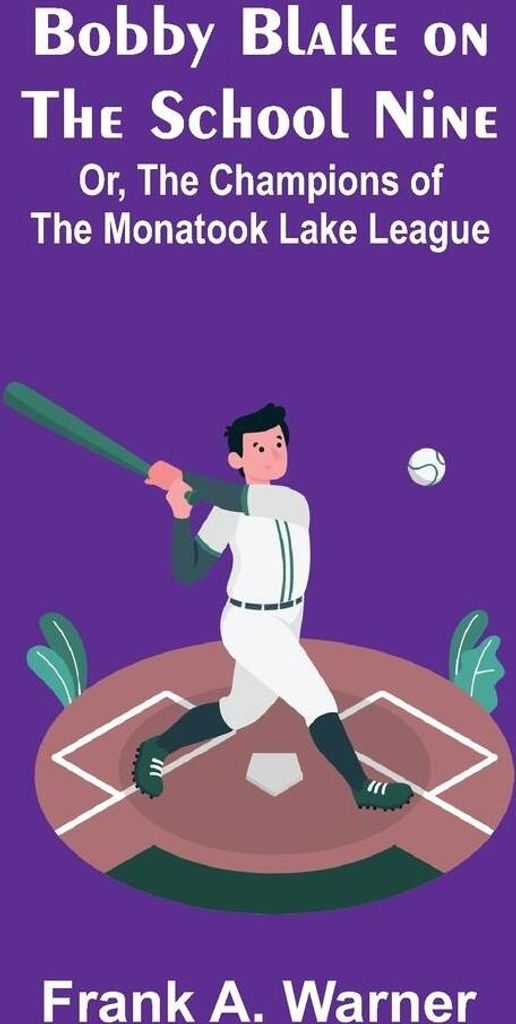 Bobby Blake on the School Nine; Or, The Champions of the Monatook Lake League