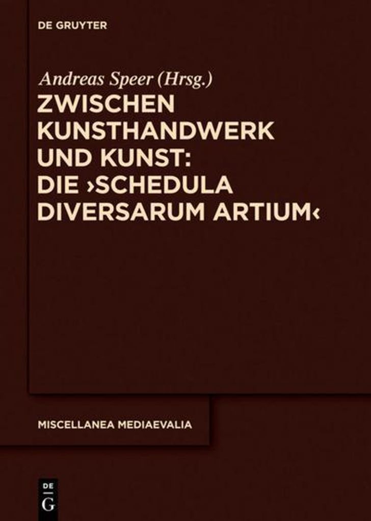 Zwischen Kunsthandwerk und Kunst: Die 'Schedula diversarum artium'