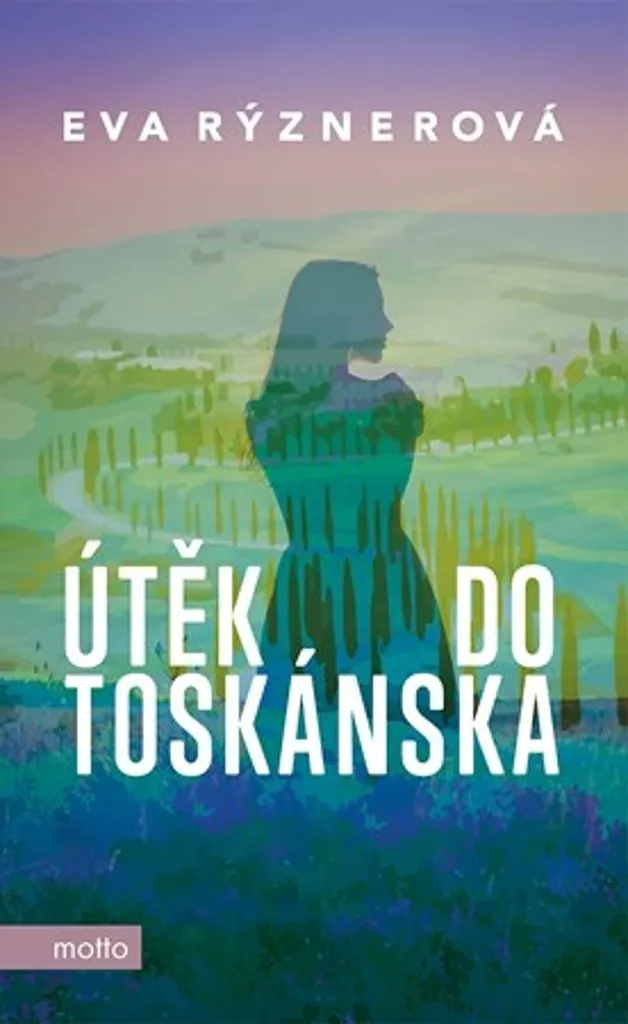 Útěk do Toskánska Eva Rýznerová : Le Roman pour Voyager d'Ici