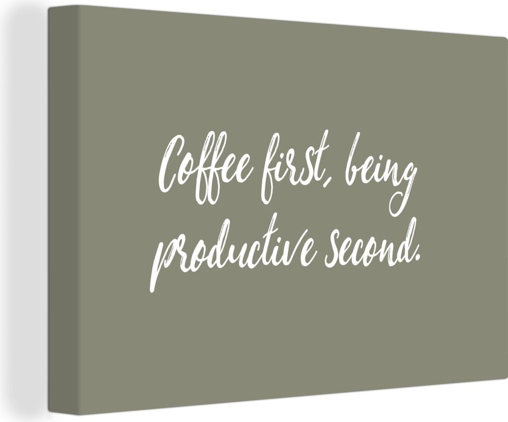 OneMillionCanvasses - Leinwandbilder - 150x100 cm, Erst Kaffee, dann produktiv sein - Sprichwörter - Kaffee - Zitate, Wandbilder Kunstdruck Wand...
