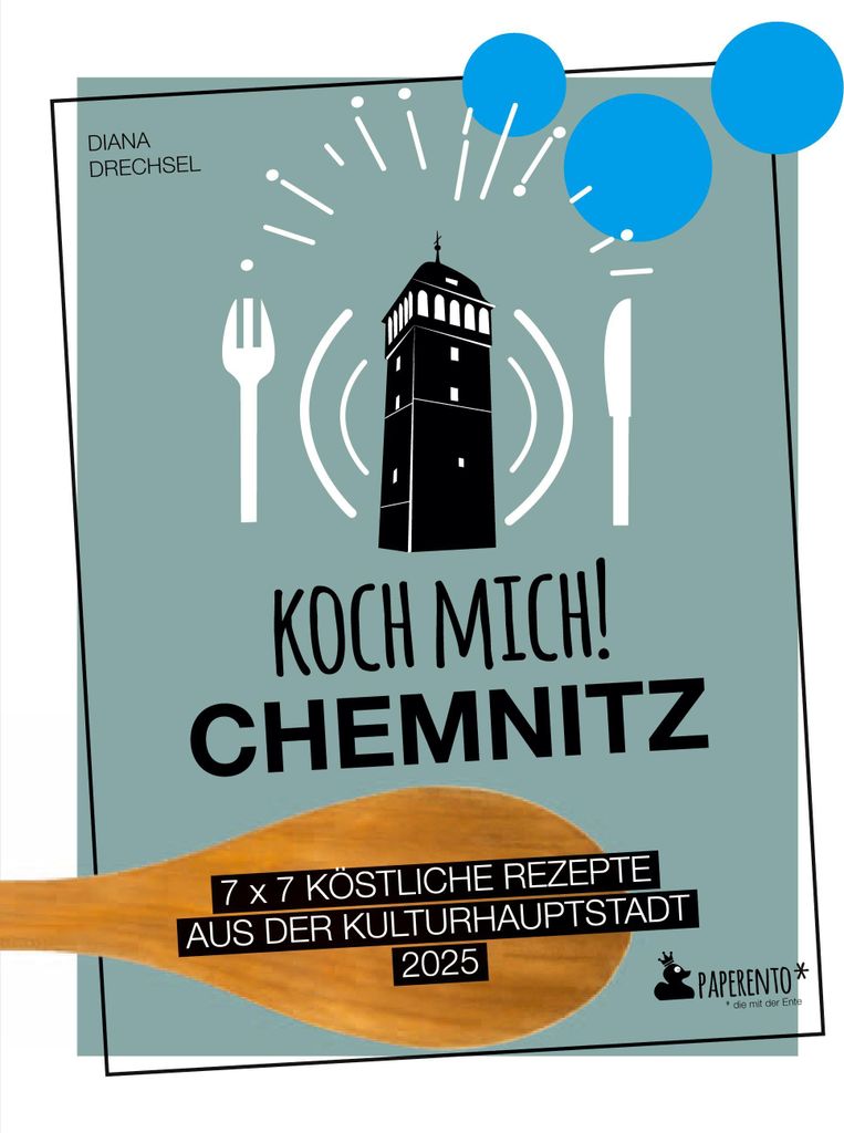 Koch mich! Chemnitz - Das Kochbuch. 7 x 7 köstliche Rezepte aus der Kulturhauptstadt 2025