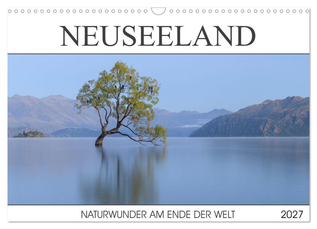 Neuseeland - Naturwunder am Ende der Welt (Wandkalender 2027 DIN A3 quer), CALVENDO Monatskalender