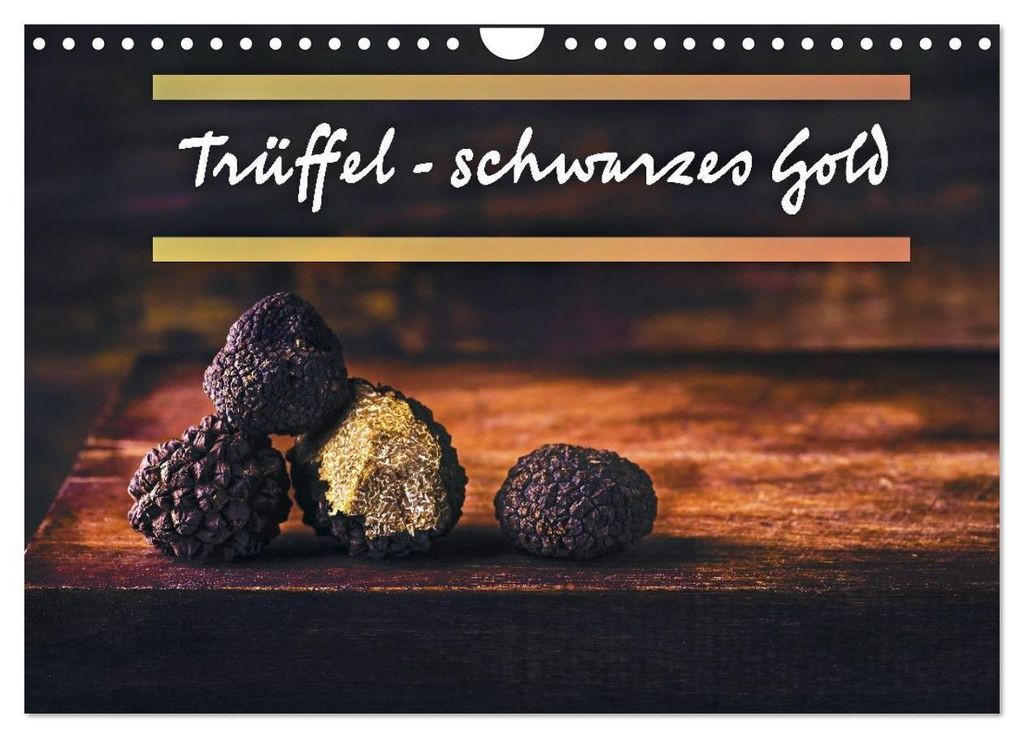 Trüffel - schwarzes Gold (Wandkalender 2027 DIN A4 quer), CALVENDO Monatskalender