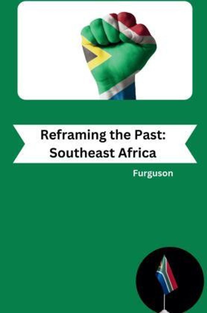 Reframing the Past: Southeast Africa