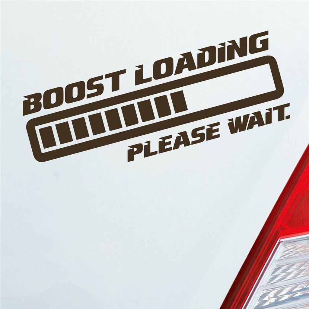 Auto Aufkleber Boost Loading Please Wait Tuning 15x5 cm Braun Sticker Heckscheibenaufkleber