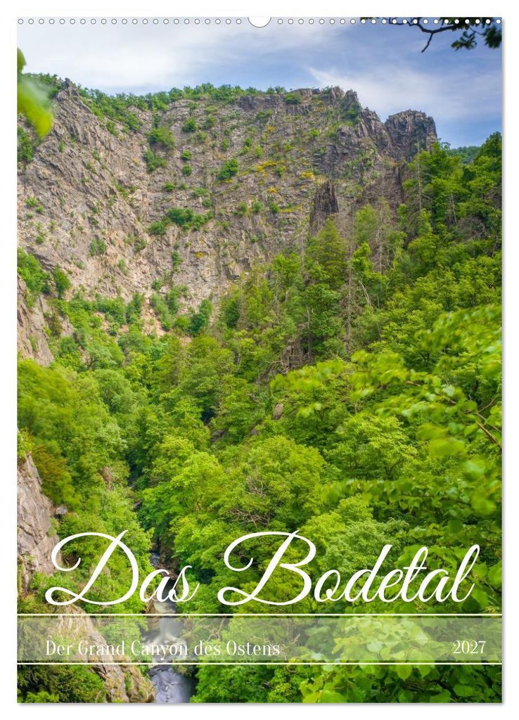 Das Bodetal - Der Grand Canyon des Ostens (Wandkalender 2027 DIN A2 hoch), CALVENDO Monatskalender