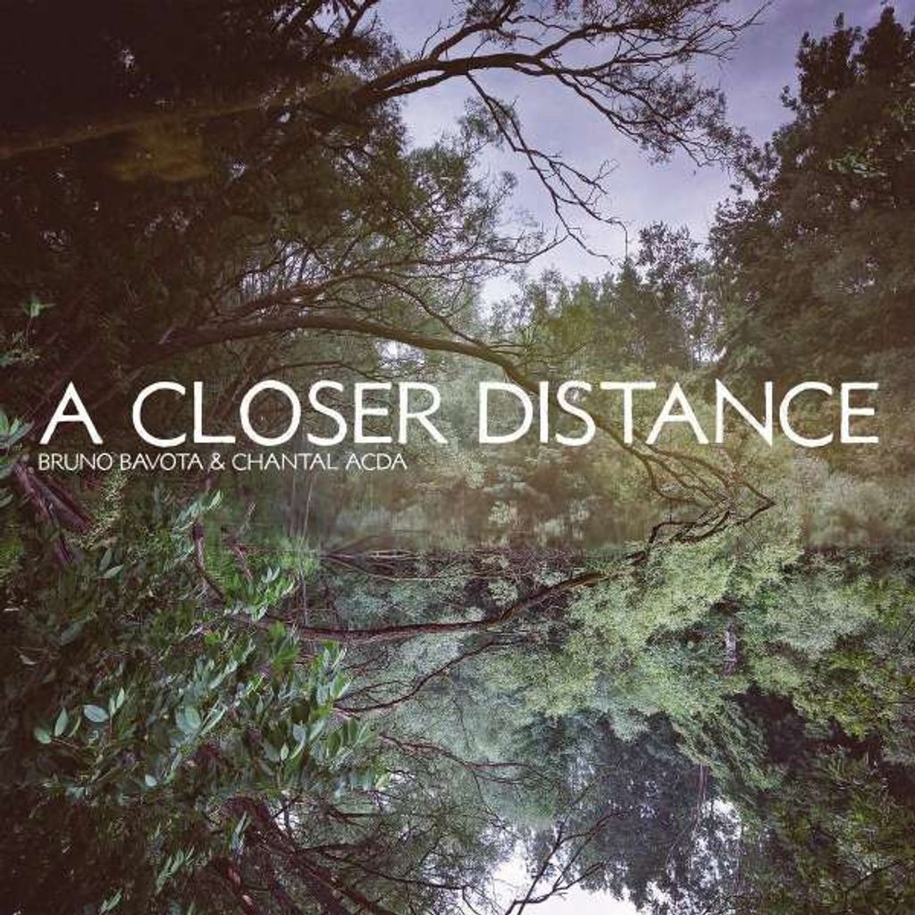 Bruno Bavota & Chantal Acda - A Closer Distance - - (CD / A)