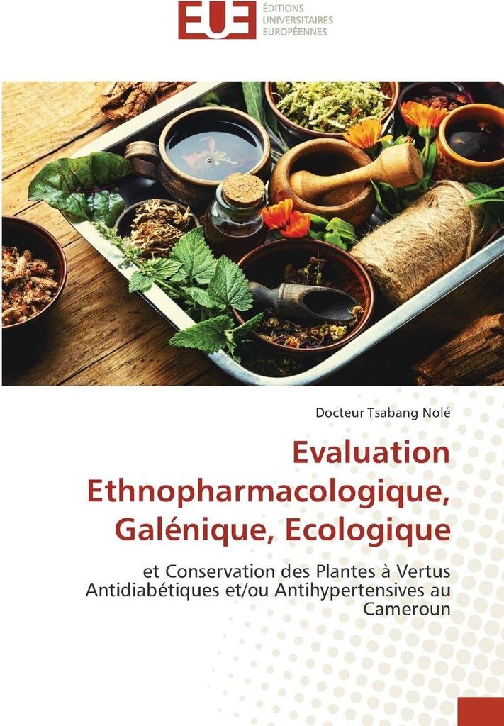 Evaluation Ethnopharmacologique, Galénique, Ecologique