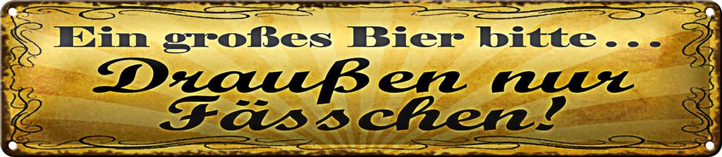 Blechschild Spruch 46x10cm Ein großes Bier bitte Dekoration