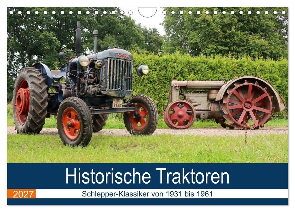Historische Traktoren 2027 (Wandkalender 2027 DIN A4 quer), CALVENDO Monatskalender