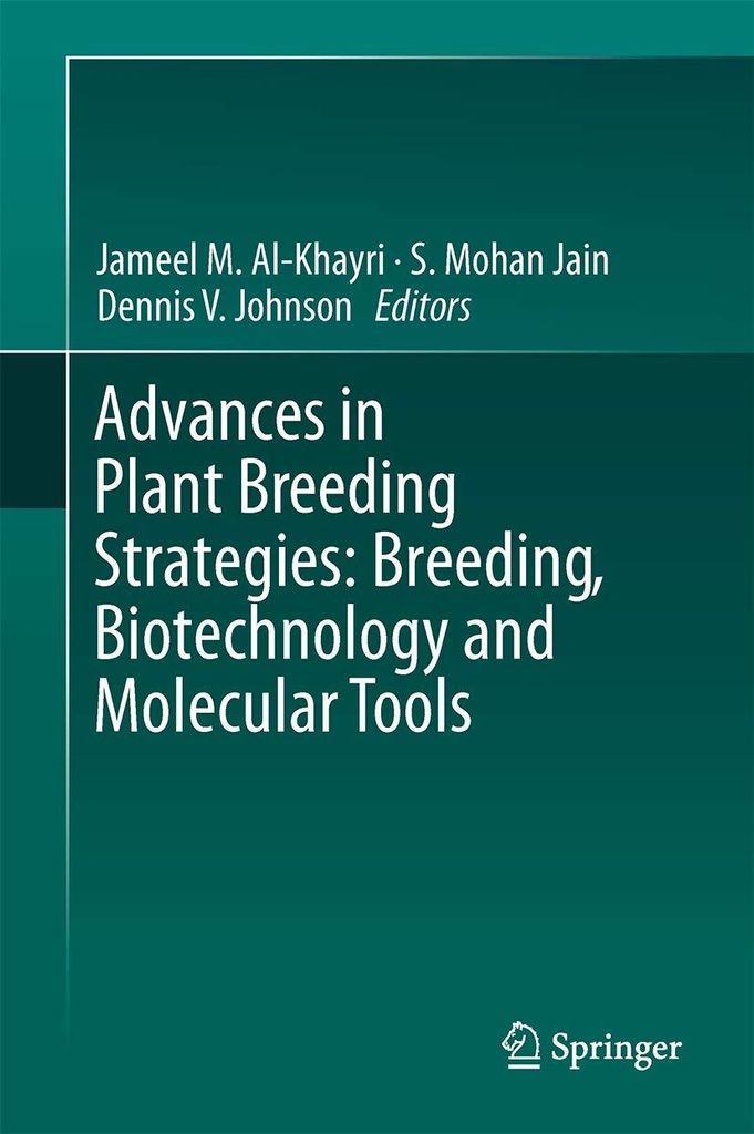 Advances in Plant Breeding Strategies: Breeding, Biotechnology and Molecular Tools