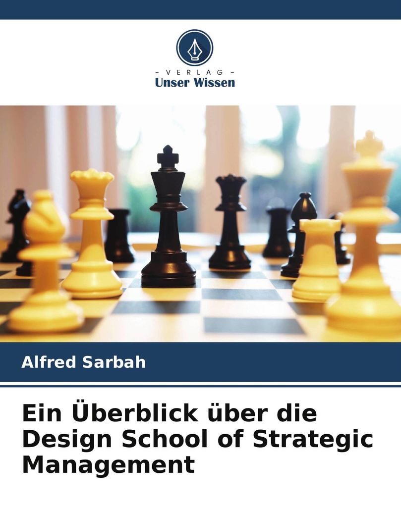 Ein Überblick über die Design School of Strategic Management